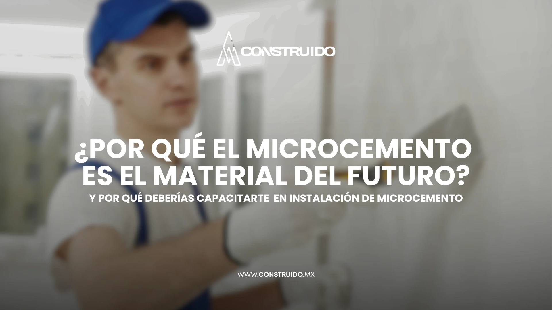 por-que-el-microcemento-es-el-material-del-futuro-y-por-que-deberias-capacitarte-para-instalarlo